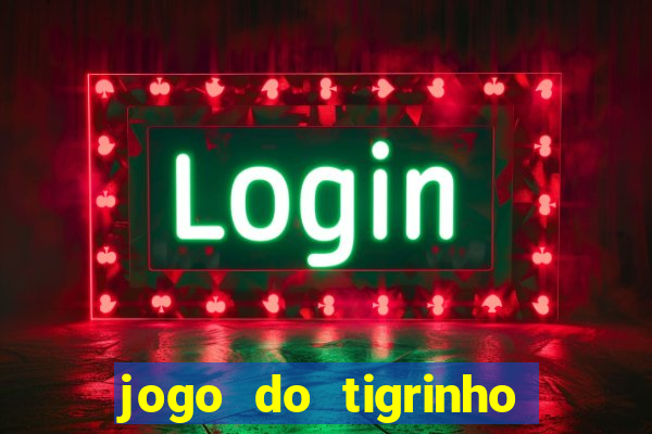 jogo do tigrinho com deposito de 5 reais